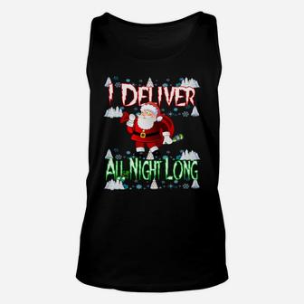 I Deliver All Night Long Christmas Sweatshirt Cute Xmas Gift Sweatshirt Unisex Tank Top | Crazezy