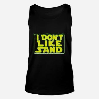 I Do Not Like Sand Unisex Tank Top | Crazezy