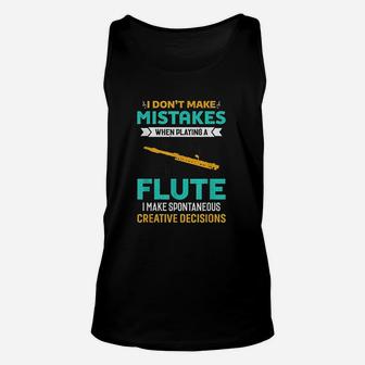 I Do Not Make Mistakes When Playing Flute Music Unisex Tank Top | Crazezy DE