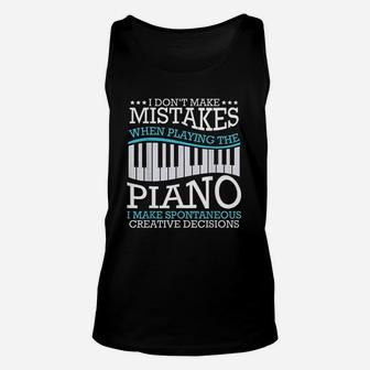 I Do Not Make Mistakes When Playing The Piano Unisex Tank Top | Crazezy UK