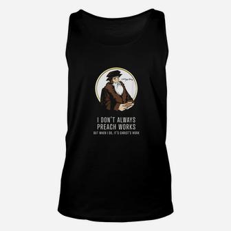 I Dont Always Preach Works Unisex Tank Top - Thegiftio