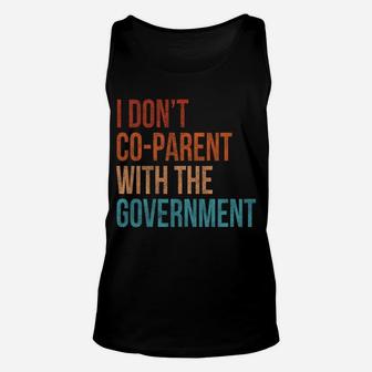 I Don't Co-Parent With The Government Vintage Parent Unisex Tank Top | Crazezy DE