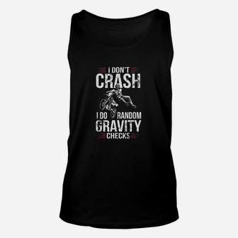 I Dont Crash I Do Random Gravity Checks Dirt Bike Unisex Tank Top | Crazezy