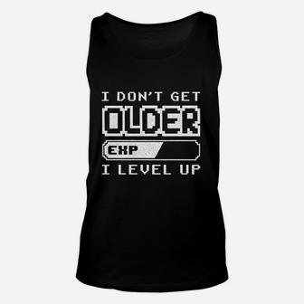 I Dont Get Older I Level Up Unisex Tank Top | Crazezy