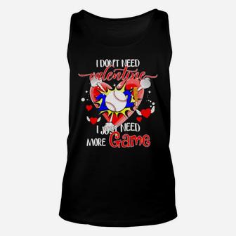 I Dont Need Valentine I Just Need More Game Unisex Tank Top - Monsterry AU