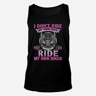 I Don't Ride My Own Bike But I Do Ride My Own Biker Unisex Tank Top | Crazezy AU