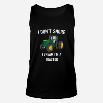 I Dont Snore I Dream I Am A Tractor Unisex Tank Top | Crazezy CA