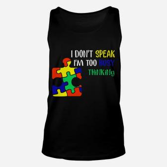 I Dont Speak Im Too Busy Thinking Autism Unisex Tank Top - Monsterry UK