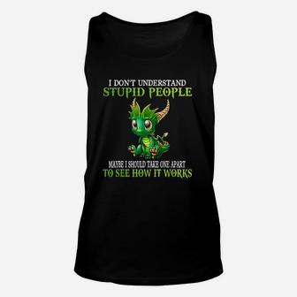 I Dont Understand Stupid People Cute Dragons Unisex Tank Top | Crazezy UK