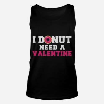 I Donut Need A Valentine Unisex Tank Top - Monsterry