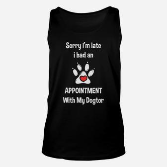 I Had An Appointment With My Dogtor Unisex Tank Top - Monsterry