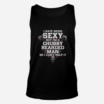 I Hate Being But Im A Chubby Bearded Man Unisex Tank Top | Crazezy DE