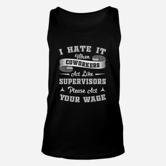 I Hate It When Coworkers Act Like Supervisors Unisex Tank Top - Thegiftio UK