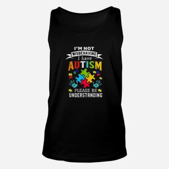 I Have Autism Im Not Misbehaving Autism Awareness Unisex Tank Top - Monsterry