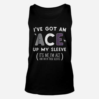 I Have Got An Ace Up My Sleeve Unisex Tank Top | Crazezy