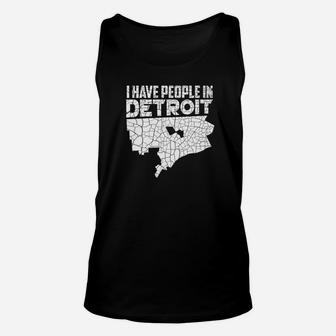 I Have People In Detroi Funny Michigan Is Home Gift Unisex Tank Top - Thegiftio UK