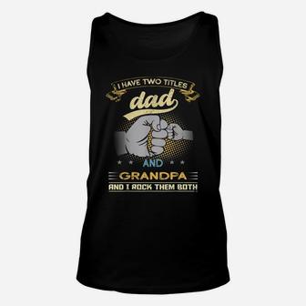 I Have Two Titles Dad And Grandpa Papa Veteran Father's Day Unisex Tank Top | Crazezy DE