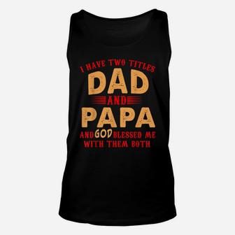 I Have Two Titles Dad And Papa And God Blessed Me Costume Unisex Tank Top | Crazezy
