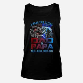 I Have Two Titles Dad And Papa Wolf And Dragon Father's Day Unisex Tank Top | Crazezy AU