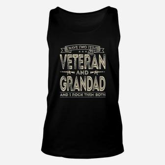 I Have Two Titles Veteran And Grandad Funny Sayings Gifts Unisex Tank Top | Crazezy UK