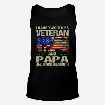 I Have Two Titles Veteran And Papa And I Rock Them Both Unisex Tank Top | Crazezy DE
