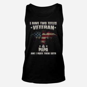 I Have Two Titles Veteran And Papa Shirt Veterans Day Unisex Tank Top | Crazezy DE