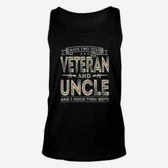 I Have Two Titles Veteran And Uncle Unisex Tank Top | Crazezy UK