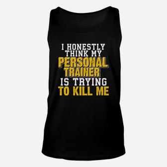 I Honestly Think My Personal Trainer Funny Thinking Unisex Tank Top - Thegiftio