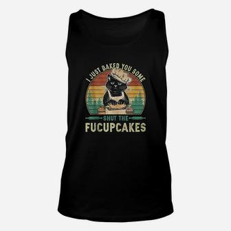 I Just Baked You Some Shut The Fucupcakes Vintage Retro Cat Unisex Tank Top | Crazezy CA