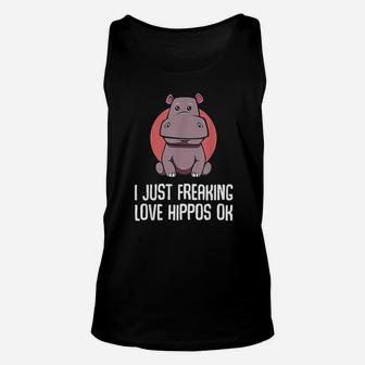 I Just Freaking Love Hippos Ok Funny Animal Lover Adorable Unisex Tank Top | Crazezy