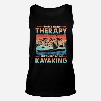 I Just Need To Go Kayaking Unisex Tank Top - Monsterry UK