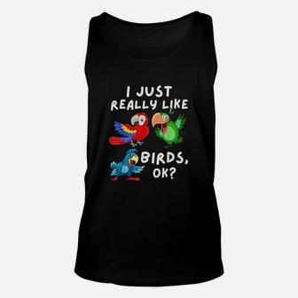 I Just Really Like Birds Unisex Tank Top | Crazezy DE