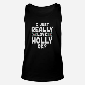 I Just Really Love Holly Unisex Tank Top | Crazezy