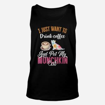 I Just Want To Drink Coffee And Pet My Munchkin Cat Unisex Tank Top | Crazezy