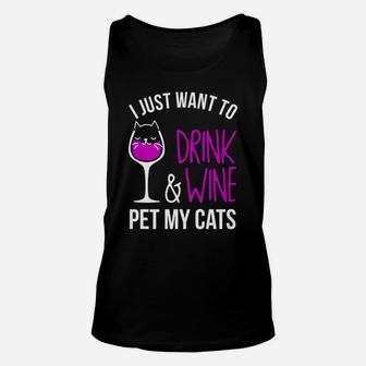 I Just Want To Drink Wine And Pet My Cats Wine Glass Unisex Tank Top - Thegiftio UK