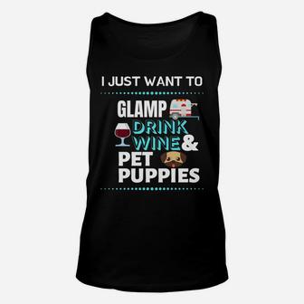 I Just Want To Glamp Drink Wine And Pet Puppies Glamping Unisex Tank Top - Thegiftio UK