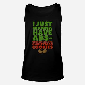 I Just Want To Have Abs-Olutely All The Christmas Cookies Sweatshirt Unisex Tank Top | Crazezy CA