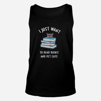 I Just Want To Read Books And Pet Cats Unisex Tank Top | Crazezy