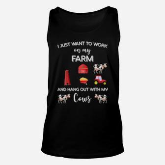 I Just Want To Work On My Farm And Hang Out With My Cows Unisex Tank Top - Monsterry