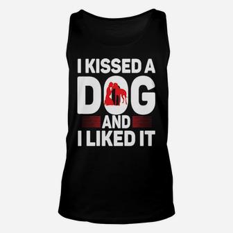 I Kissed A Dog And I Liked It Unisex Tank Top - Monsterry CA