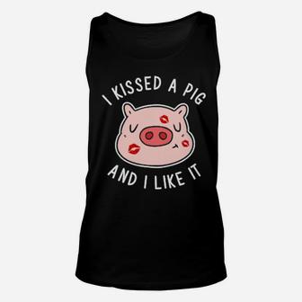 I Kissed A Pig And I Like It Unisex Tank Top - Monsterry AU
