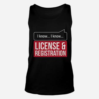 I Know I Know License And Registration Unisex Tank Top - Thegiftio UK