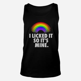 I Licked It So Its My Unisex Tank Top | Crazezy CA