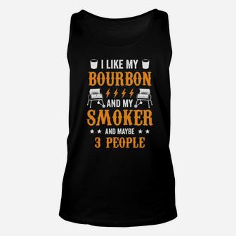 I Like Bourbon My Smoker And Maybe 3 People Unisex Tank Top - Monsterry