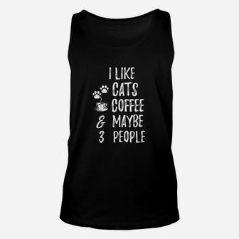 I Like Cats Coffee And Maybe 3 People Cat Gift Lover Unisex Tank Top | Crazezy CA