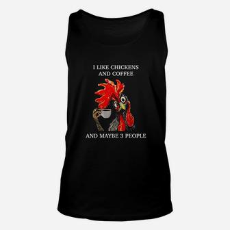 I Like Coffee And Chickens And Maybe 3 People Unisex Tank Top | Crazezy