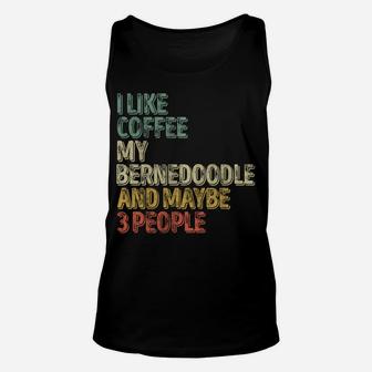 I Like Coffee My Bernedoodle And Maybe 3 People Sweatshirt Unisex Tank Top | Crazezy DE