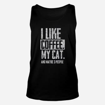 I Like Coffee My Cat And Maybe 3 People Unisex Tank Top | Crazezy DE