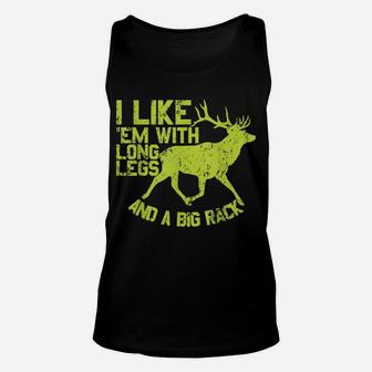 I Like Em With Long Legs And A Big Rack Funny Deer Hunting Unisex Tank Top | Crazezy DE