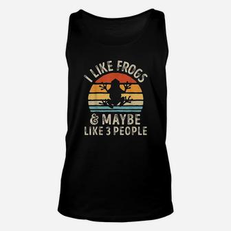 I Like Frogs And Maybe 3 People Funny Frog Lover Gifts Unisex Tank Top - Seseable